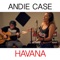 Havana - Andie Case lyrics