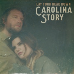 Carolina Story - Lay Your Head Down
