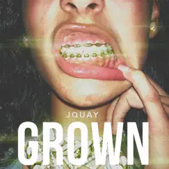 Grown - Single by J Quay album reviews, ratings, credits