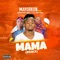 Mama (feat. Destiny Boy & DJ Brytos) [Remix] - Mayorkun lyrics