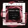 Never Loved Me (Remix) - Single album lyrics, reviews, download