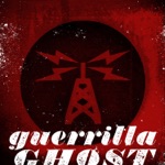 Guerrilla Ghost - Steady Broadcastin'