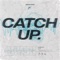 Catch Up. - Erratiks lyrics