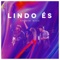 Lindo És (feat. Felipe S. Santos) - Kingdom Movement lyrics