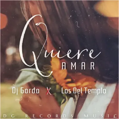 Quiere Amar - Single - Dj Gordo