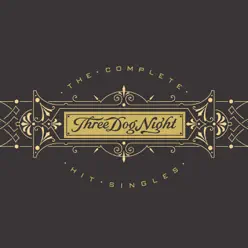 The Complete Hit Singles - Three Dog Night