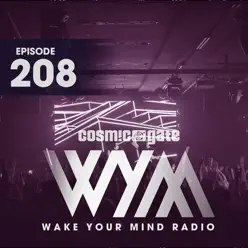 Wake Your Mind Radio 208 - Cosmic Gate