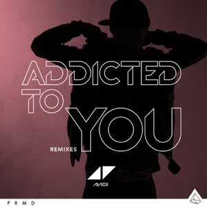 Addicted To You (Remixes) - EP