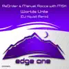 Worlds Unite (DJ Xquizit Remix - Ori Uplift 'Uplifting' Edit) [with MSK] song lyrics