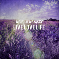 Adelitas Way - Live Love Life artwork