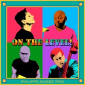 Philippe Saisse Trio - On the Level