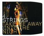 4 Strings - Take Me Away (Into The Night)