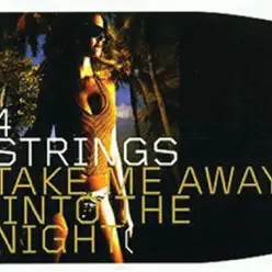 Take Me Away (Into The Night) - EP - 4 Strings