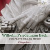 Wilhelm Friedemann Bach: Complete Organ Music