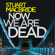Stuart MacBride - Now We Are Dead