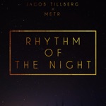 Rhythm of the Night by metr & Jacob Tillberg