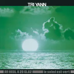An héol a zo glaz (Le soleil est vert) - Tri Yann