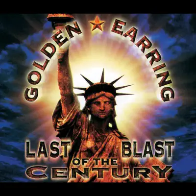 Last Blast of the Century (Live) - Golden Earring