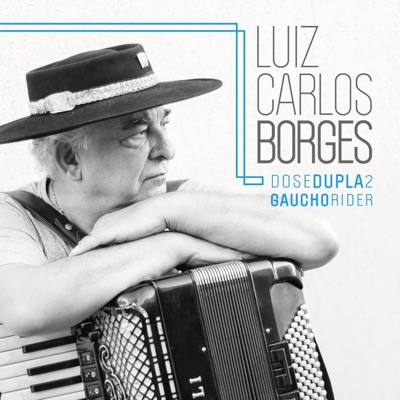 Dose Dupla 2, Gaúcho Rider - Luiz Carlos Borges