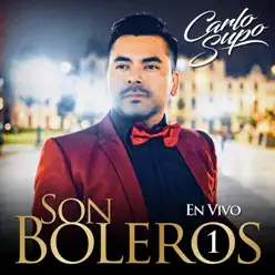 Son Boleros, Vol. 1 (En Vivo) - Carlo Supo Son Boleros, Vol. 1 (En Vivo) - Carlo Supo