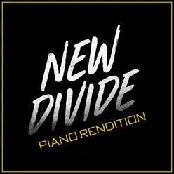 New Divide (Piano Rendition) - Single - The Blue Notes New Divide (Piano Rendition) - Single - The Blue Notes