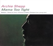 Archie Shepp - Mama Too Tight