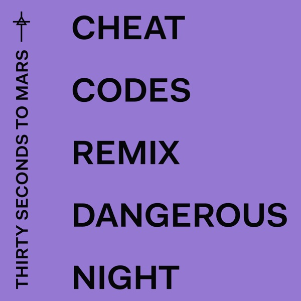 Dangerous Night (Cheat Codes Remix) - Single - Thirty Seconds to Mars