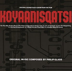Koyaanisqatsi (Original Soundtrack)
