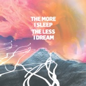 We Were Promised Jetpacks - The More I Sleep, The Less I Dream.