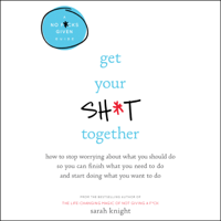 Sarah Knight - Get Your Sh*t Together artwork