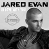 Jared Evan & Statik Selektah - In Love With You