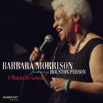 Barbara Morrison - When Sunny Gets Blue (feat. Houston Person)