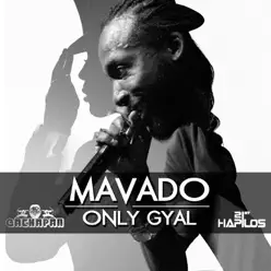 Only Gyal - Single - Mavado Only Gyal - Single - Mavado
