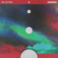 Chrome Sparks - Be on Fire - EP artwork