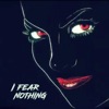 I Fear Nothing - Single