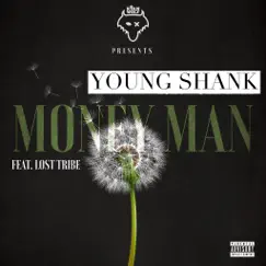 Money Man (feat. The Lost Tribe) - Single by Young Shank album reviews, ratings, credits