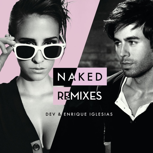 Naked (Remixes) - EP - Dev & Enrique Iglesias