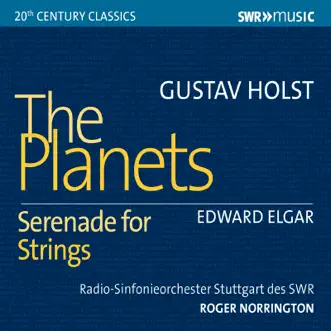 Holst: The Planets, Op. 32 - Elgar: Serenade for Strings in E Minor, Op. 20 by Stuttgart Radio Symphony Orchestra & Sir Roger Norrington album reviews, ratings, credits