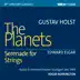 Holst: The Planets, Op. 32 - Elgar: Serenade for Strings in E Minor, Op. 20 album cover