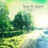The Way To Your Heart - Single