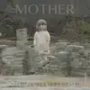 Mother - Single album lyrics, reviews, download