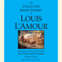 Louis L'Amour - The Collected Short Stories of Louis L'Amour: Volume 7: The Frontier Stories (Unabridged) artwork