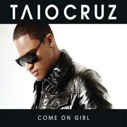 Come On Girl - EP (Remixes) - Taio Cruz