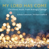 My Lord Has Come: Christmas Music from Ardingly College artwork