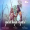 Gora Hoja Nyari - TR! & Mahi Chauhan lyrics