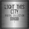 Light This City - Digital Collection album lyrics, reviews, download