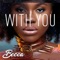 With You (feat. Stonebwoy) - Becca lyrics