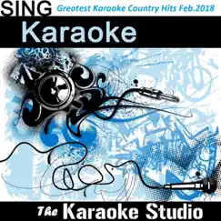 Greatest Karaoke Country Hits February.2018 by The Karaoke Studio album reviews, ratings, credits