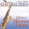 Saxo Salsero: Tributo a Héctor Lavoe