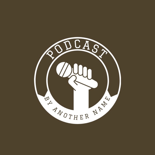 Podcast By Another Name cover